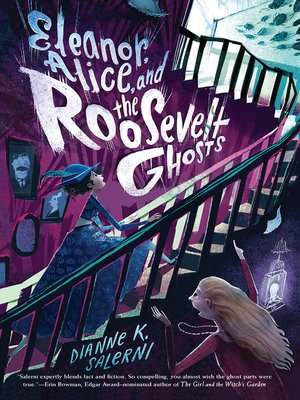 cover image of Eleanor, Alice, and the Roosevelt Ghosts